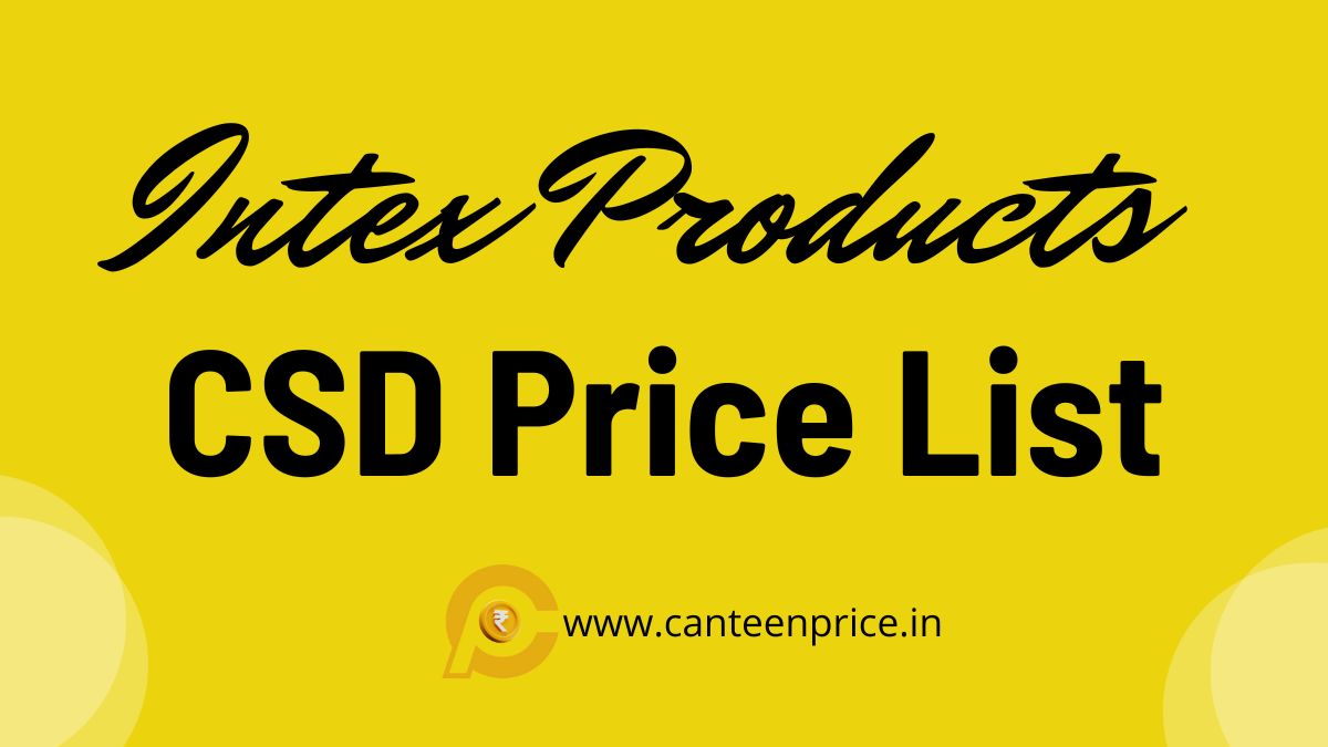 CSD Canteen Intex Products Price List 2024 CanteenPrice