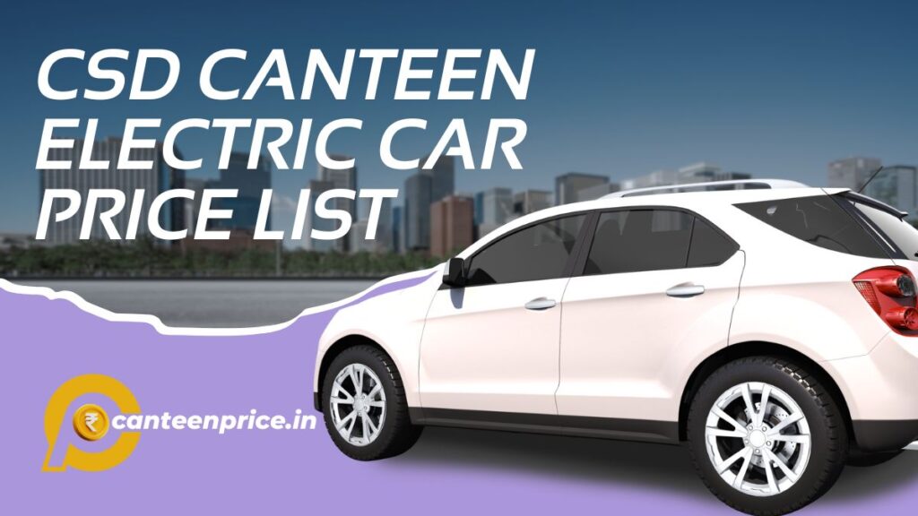 CSD Canteen Electric Car Price List 2024 Starting At 8 65 Lakh