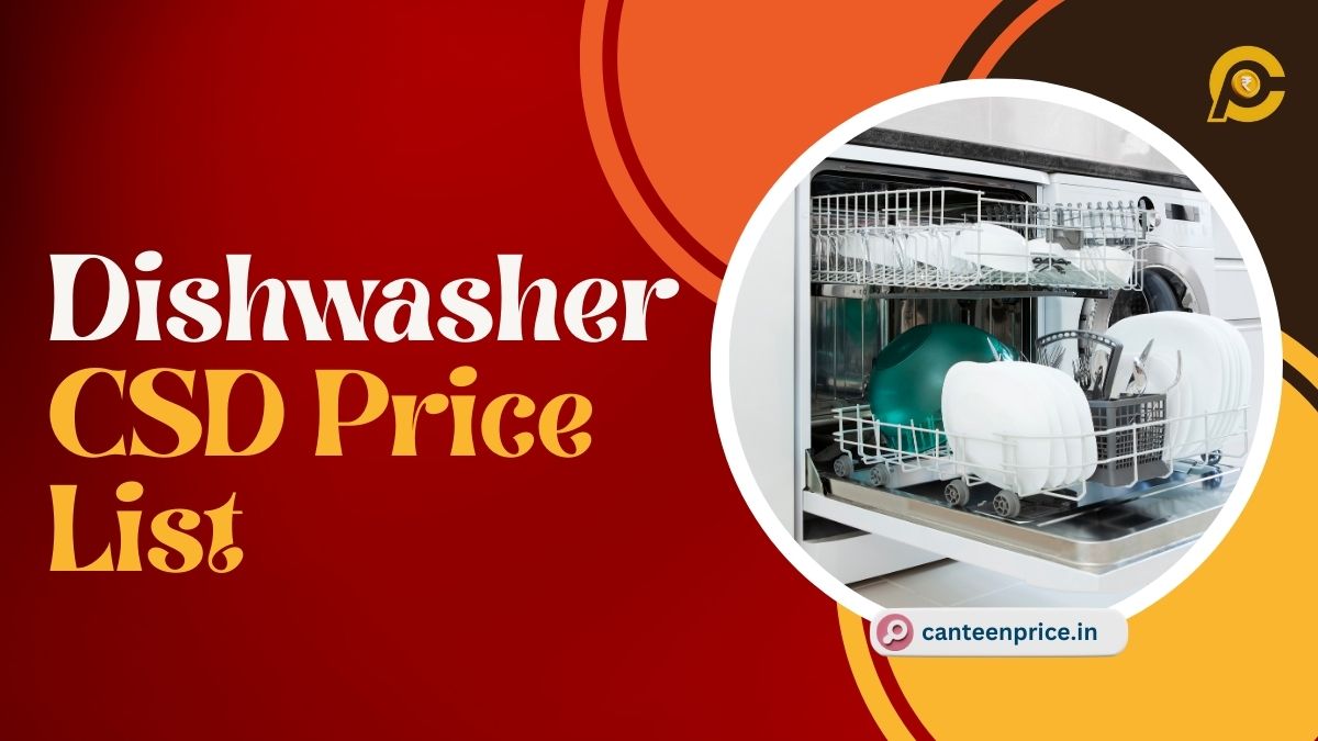 CSD Canteen Dishwasher Price List 2024 CanteenPrice