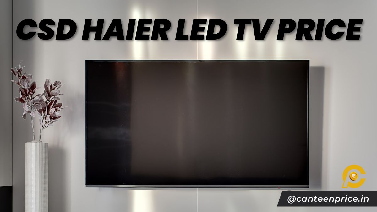 CSD Haier LED TV Price List