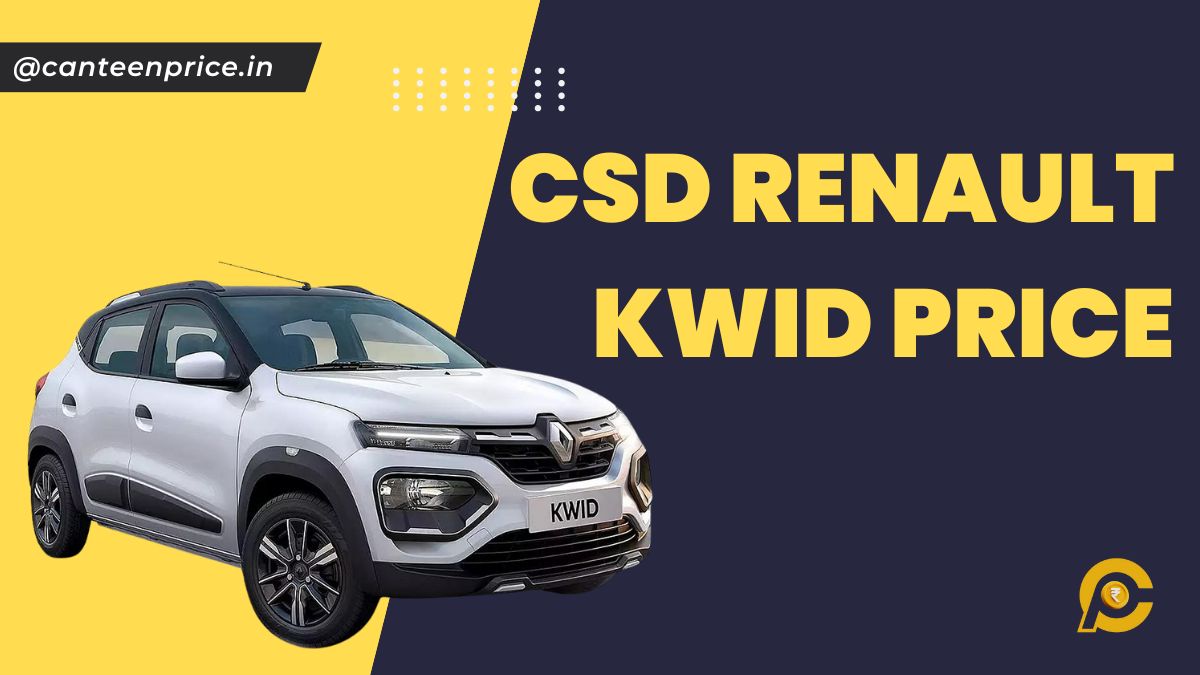 CSD Renault Kwid Price List 2024 - CanteenPrice