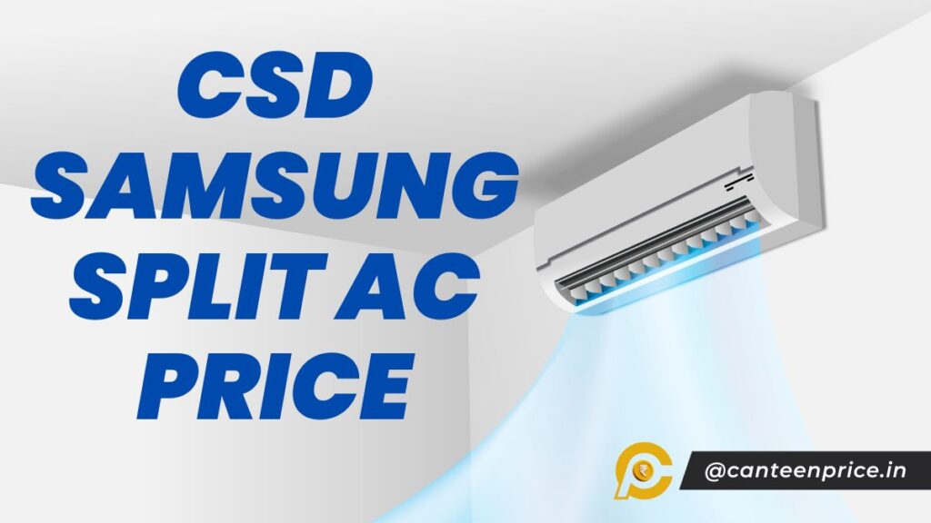 CSD Samsung Split AC Price List 2024 CanteenPrice