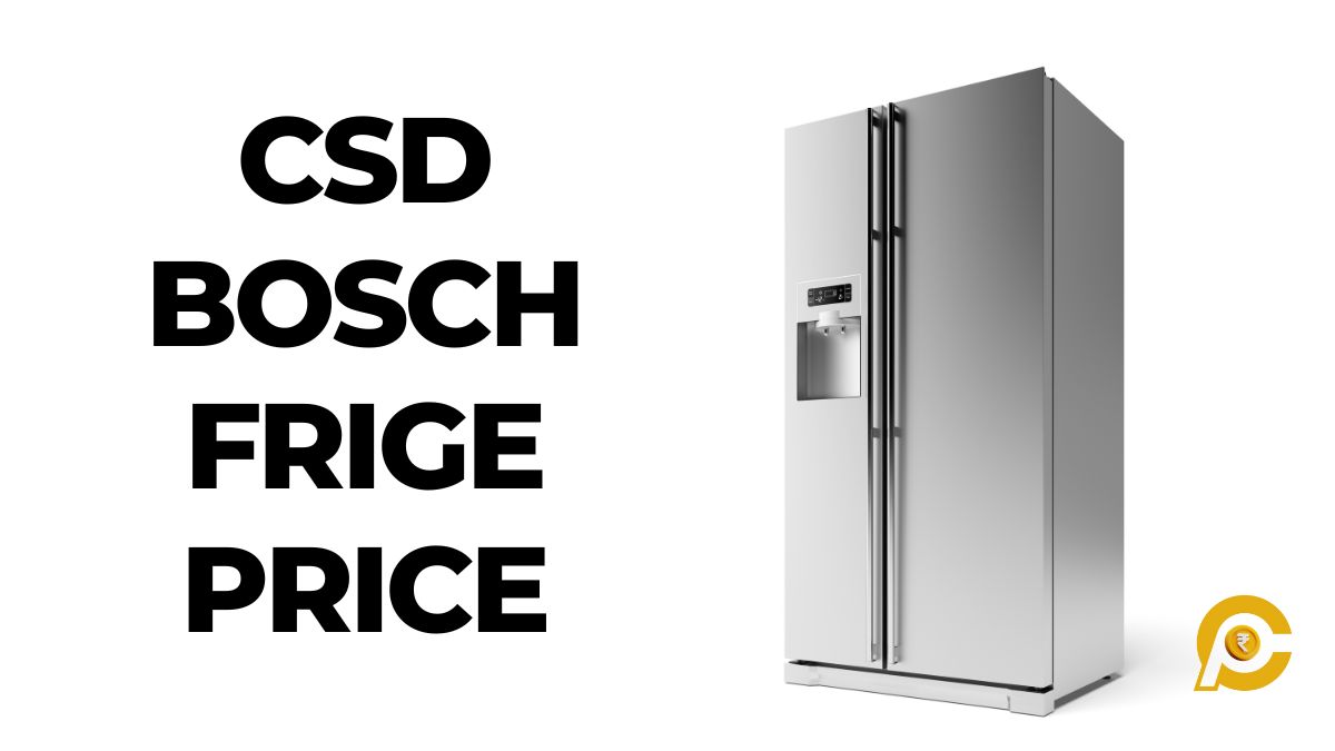 CSD Bosch Refrigerator Price List