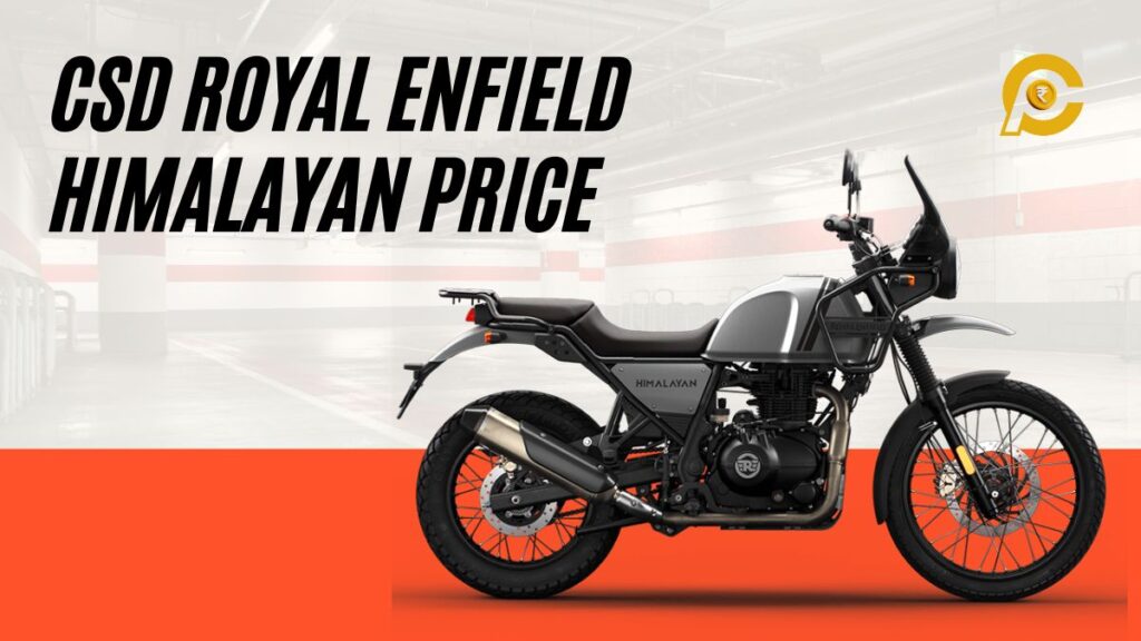 CSD Royal Enfield Himalayan Bike Price List 2024 CanteenPrice